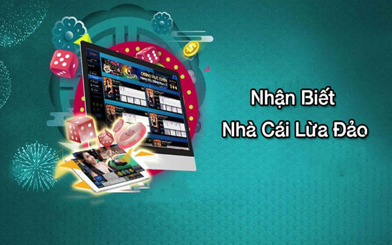 Nhận Diện Các Nhà Cái Lừa Đảo